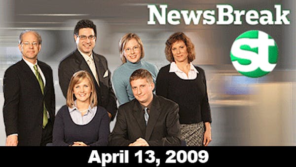 NewsBreak for Monday, April 13, 2009