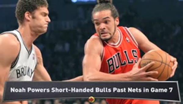 Noah, Bulls eliminate Nets in Game 7