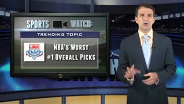 SportsWATCH: Worst No. 1 NBA draft picks
