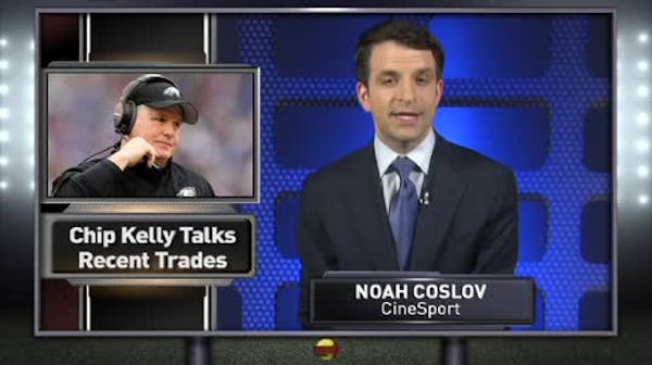 Chip Kelly talks about the trades