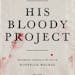 “His Bloody Project” by Graeme Macrae Burnet