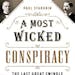 “A Most Wicked Conspiracy” by Paul Starobin