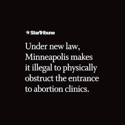 Under%20new%20law%2C%20Minneapolis%20makes%20it%20illegal%20to%20physically%20obstruct%20the%20entrance%20to%20abortion%20clinics.