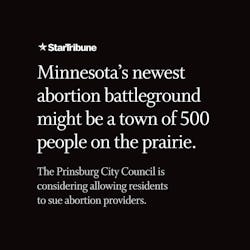 Minnesota%E2%80%99s%20newest%20abortion%20battleground%20might%20be%20a%20town%20of%20500%20people%20on%20the%20prairie.%20The%20Prinsburg%20City%20Council%20is%20considering%20allowing%20residents%20%20to%20sue%20abortion%20providers.