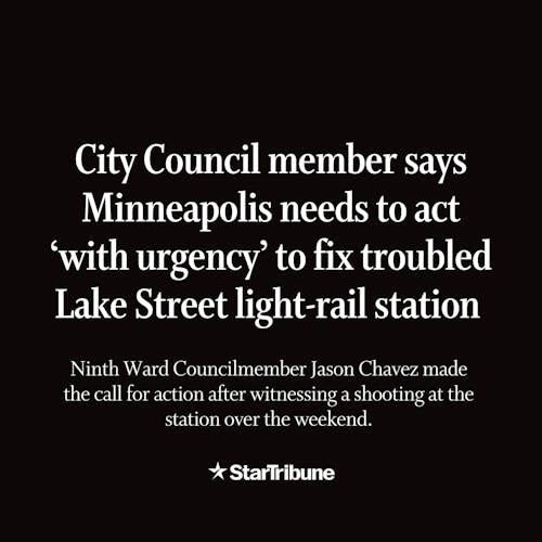 City%20Council%20member%20says%20Minneapolis%20needs%20to%20act%20%E2%80%98with%20urgency%E2%80%99%20to%20fix%20troubled%20Lake%20Street%20light-rail%20station