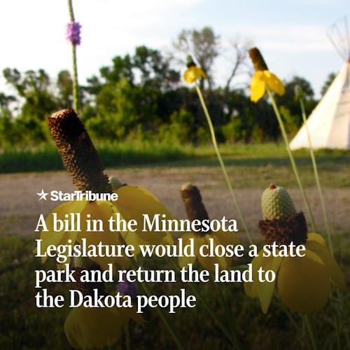 A%20bill%20in%20the%20Minnesota%20Legislature%20would%20close%20a%20state%20park%20and%20return%20the%20land%20to%20the%20Dakota%20people