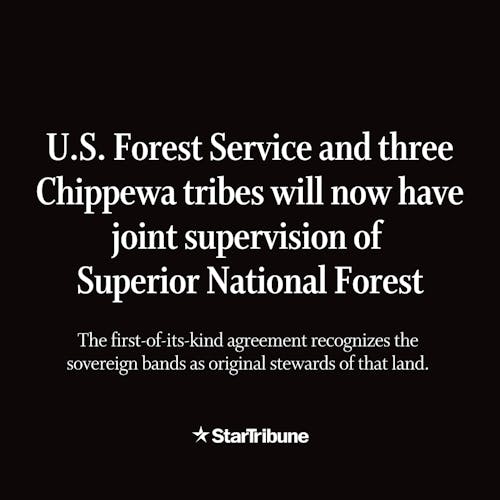 Superior%20National%20Forest%20and%20northern%20Minnesota%20tribes%20make%20%E2%80%98historic%E2%80%99%20agreement%20