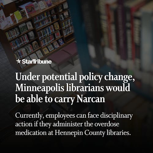 Hennepin%20County%20Library%20staffers%20seek%20permission%20to%20reverse%20drug%20overdoses%20